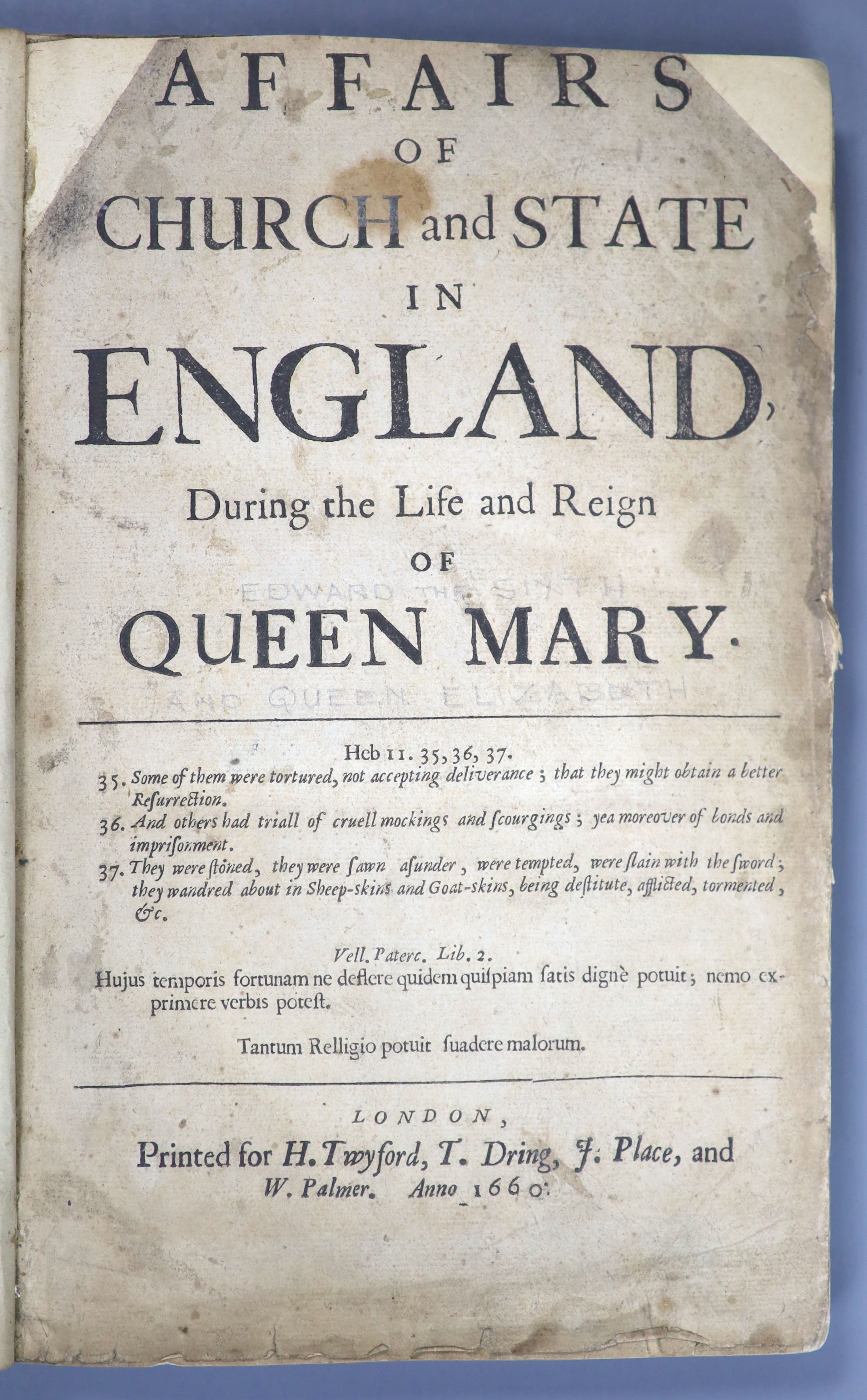 Heylyn, Peter - Affairs of the Church and State in England during the Life and Reign of Queen Mary, title and early leaves repaired, bound with - An Appendix to the Former, (incomplete), 4to, later half calf, scuffed and